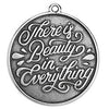 Pendant "There is beauty in everything" 30mm - Size 29x32mm